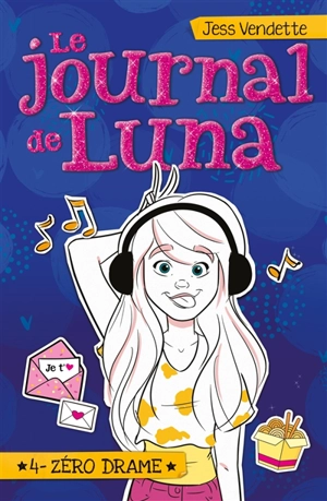 Le journal de Luna. Vol. 4. Zéro drame - Jess Vendette