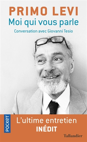 Moi qui vous parle : conversation avec Giovanni Tesio - Primo Levi