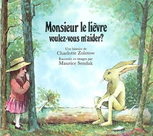 Monsieur le lièvre, voulez-vous m'aider ? - Charlotte Zolotow