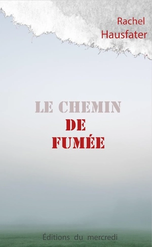 Le chemin de fumée - Rachel Hausfater