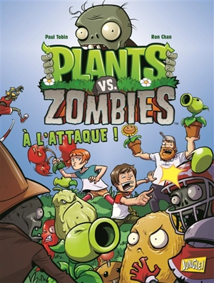 Plants vs zombies. Vol. 1. A l'attaque ! - Paul Tobin