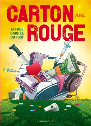 Carton rouge : la face cachée du foot - Aré