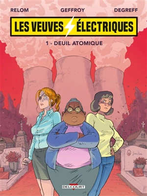 Les veuves électriques. Vol. 1. Deuil atomique - Relom