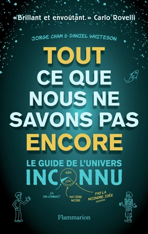 Tout ce que nous ne savons pas encore : le guide de l'Univers inconnu - Daniel Whiteson