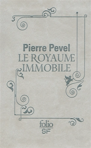 Le Paris des merveilles. Vol. 3. Le royaume immobile - Pierre Pevel