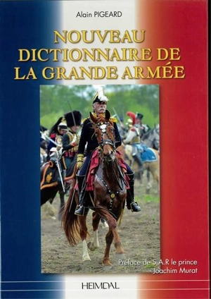 Nouveau dictionnaire de la Grande Armée - Alain Pigeard