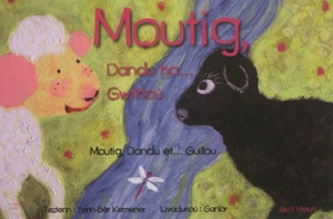 Moutig. Vol. 3. Moutig, Dandu ha... Gwilhoù. Moutig, Dandu et... Guillou - Yann-Bêr Kemener