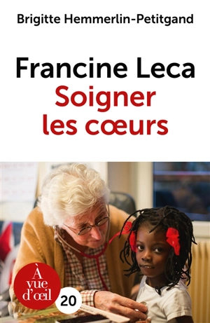 Francine Leca : soigner les coeurs - Brigitte Petitgand