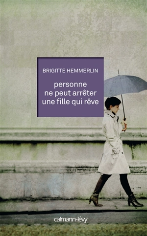 Personne ne peut arrêter une fille qui rêve - Brigitte Petitgand