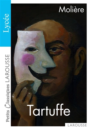 Le Tartuffe ou l'Imposteur : spécial lycée - Molière
