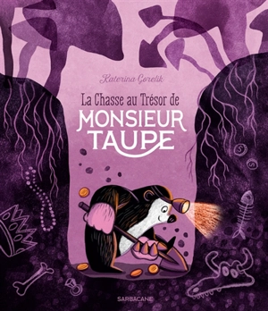 La chasse au trésor de monsieur Taupe - Katerina Gorelik