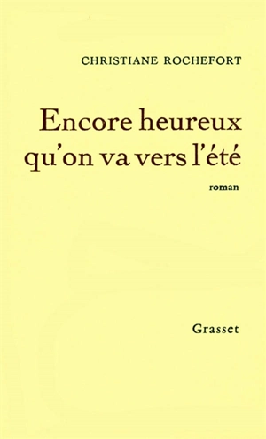 Encore heureux qu'on va vers l'été - Christiane Rochefort