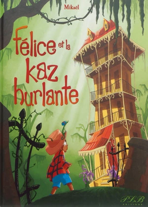 Félice et la kaz hurlante - Mikaël