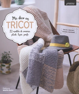 Ma déco en tricot : 32 modèles de coussins, plaids, tapis, poufs... - Frédérique Alexandre