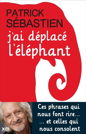 J'ai déplacé l'éléphant - Patrick Sébastien