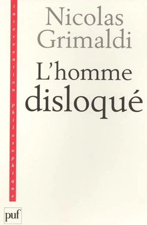 L'homme disloqué - Nicolas Grimaldi