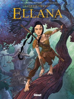 La quête d'Ewilan. Ellana. Vol. 1. Enfance - Lylian