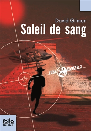 Zone danger. Vol. 3. Soleil de sang - David Gilman