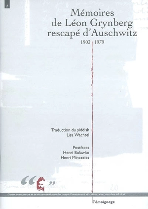 Mémoires de Léon Grynberg, rescapé d'Auschwitz : 1903-1979 - Léon Grynberg