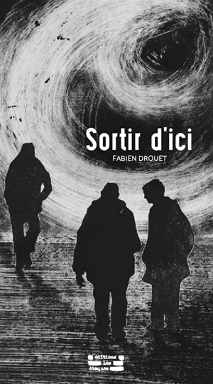 Sortir d'ici - Fabien Drouet