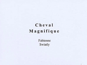 Cheval magnifique - Fabienne Swiatly