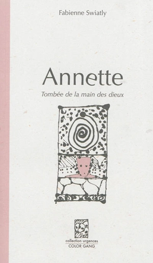 Annette, tombée de la main des dieux - Fabienne Swiatly