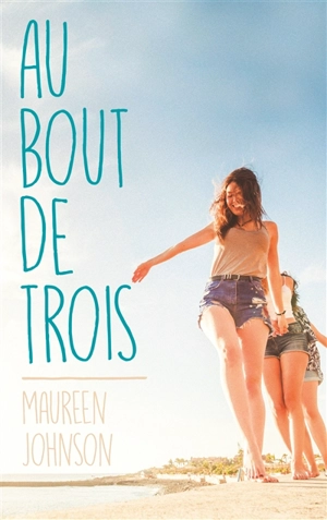 Au bout de trois - Maureen Johnson