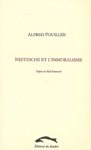 Nietzsche et l'immoralisme - Alfred Fouillée