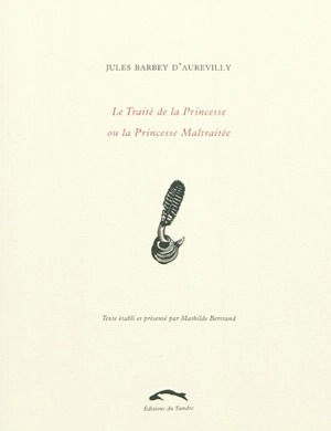 Le traité de la princesse ou La princesse maltraitée - Jules Barbey d'Aurevilly