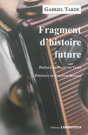 Fragment d'histoire future - Gabriel Tarde