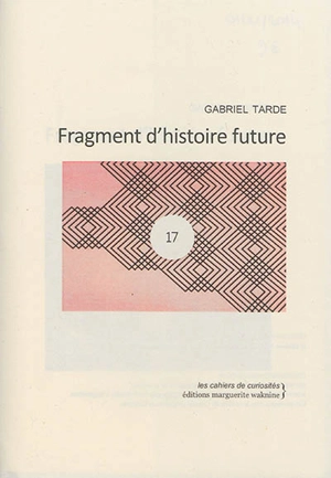 Fragment d'histoire future - Gabriel Tarde