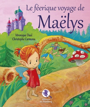 Le féerique voyage de Maëlys - Véronique Daul