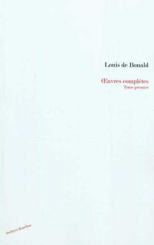 Oeuvres complètes. Vol. 1 - Louis de Bonald