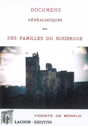 Documents généalogiques sur des familles du Rouergue - Louis de Bonald