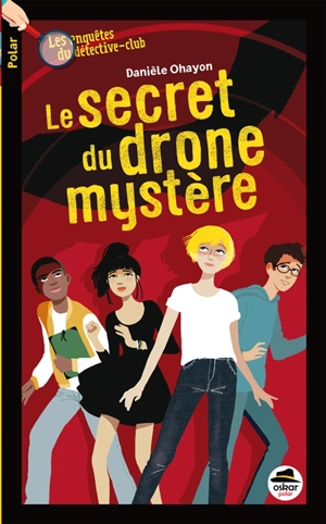 Les enquêtes du détective-club. Le secret du drone mystère - Danièle Ohayon