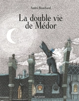 La double vie de Médor - André Bouchard