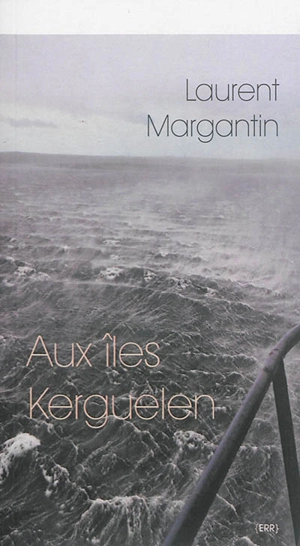 Aux îles Kerguelen - Laurent Margantin