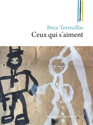 Ceux qui s'aiment - Brice Torrecillas