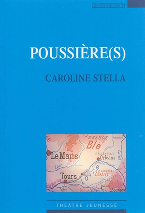 Poussière(s) : théâtre - Caroline Stella