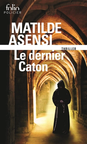 Le dernier Caton : une enquête de soeur Ottavia Salina - Matilde Asensi