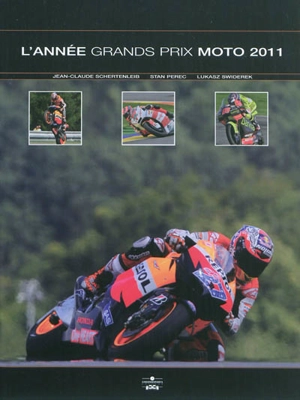 L'année Grands Prix moto 2011 - Jean-Claude Schertenleib