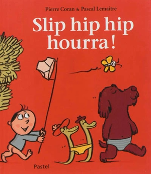 Slip hip hip hourra ! - Pierre Coran