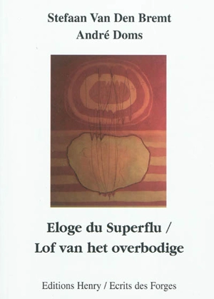 Eloge du superflu : choix des poèmes (1971-2009). Lof van het overbodige - Stefaan Van den Bremt