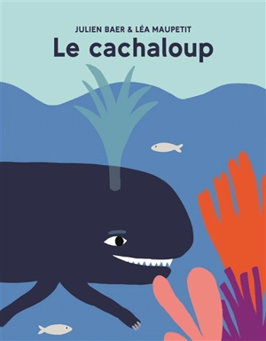 Le cachaloup - Julien Baer