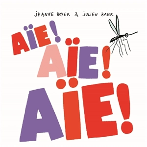 Aïe ! Aïe ! Aïe ! - Jeanne Boyer