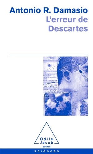 L'erreur de Descartes : la raison des émotions - Antonio R. Damasio