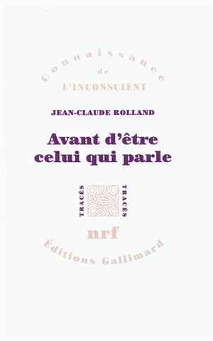 Avant d'être celui qui parle - Jean-Claude Rolland