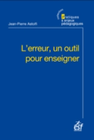 L'erreur, un outil pour enseigner - Jean-Pierre Astolfi