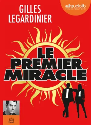 Le premier miracle - Gilles Legardinier