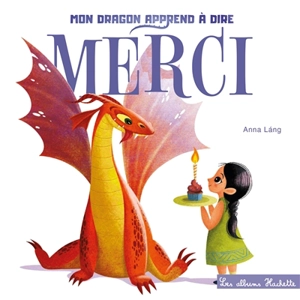 Mon dragon apprend à dire merci - Anna Lang